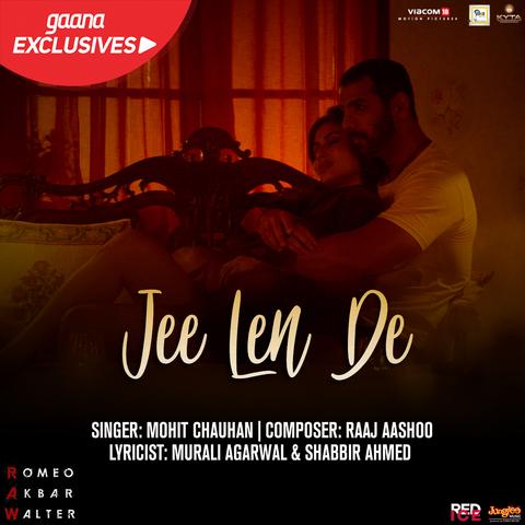 Jee Len De (Romeo Akbar Walter) Mohit Chauhan