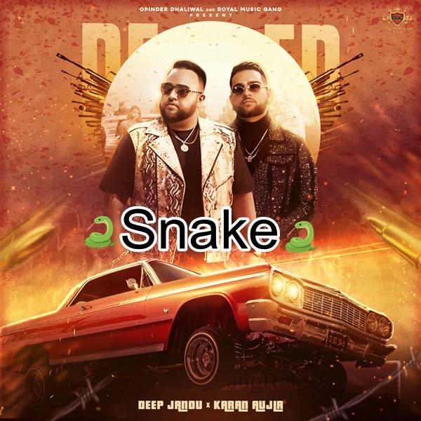 Snake Deep Jandu,Karan Aujla