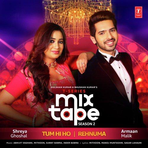 Tum Hi Ho-Rehnuma (T-Series Mixtape Season 2) Armaan Malik,Shreya Ghoshal