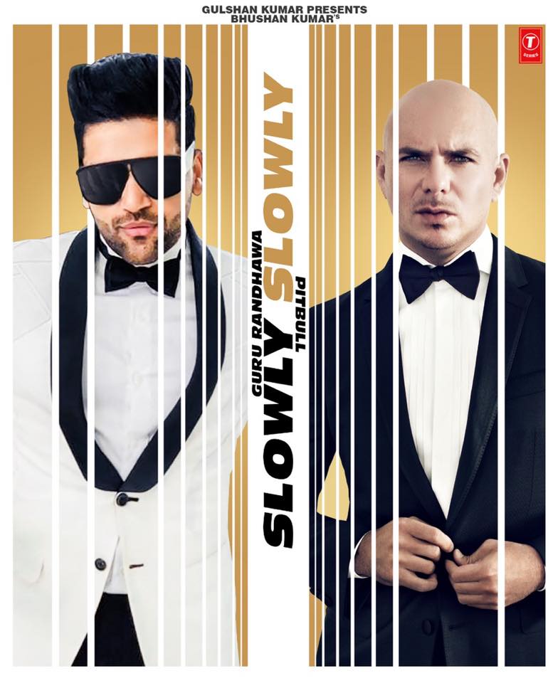 Slowly Slowly Guru Randhawa,Pitbull