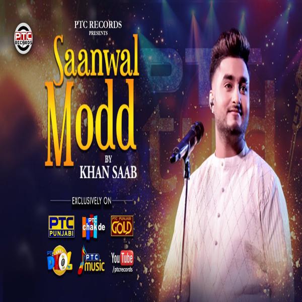 Saanwal Modd Khan Saab