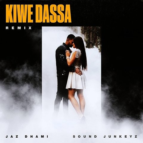 Kiwe Dassa Remix Jaz Dhami