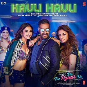 Hauli Hauli (De De Pyaar De) Garry Sandhu,Neha Kakkar