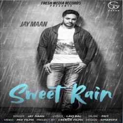 Sweet Rain (Mithi Mithi) Jay Maan