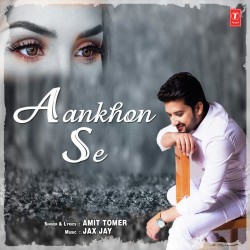 Aankhon Se Amit Tomer