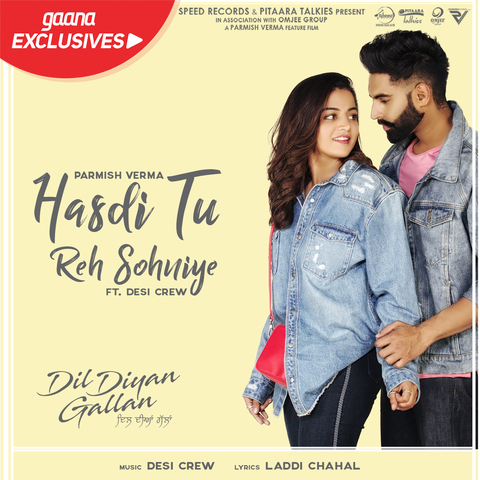 Hasdi Tu Reh Sohniye (Dil Diyan Gallan) Parmish Verma,Goldy Desi Crew