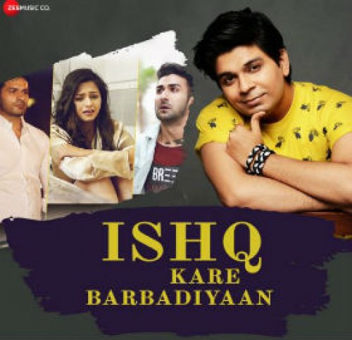  Ishq Kare Barbadiyaan Ankit Tiwari