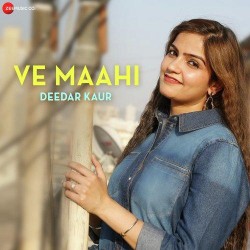 Ve Maahi Deedar Kaur