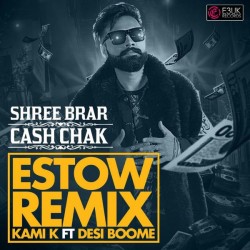 Cash Chak (Estow Remix) Shree Brar