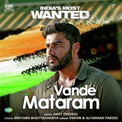 Vande Mataram (India s Most Wanted) Papon,Altamash Faridi