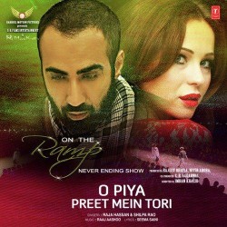 O Piya Preet Mein Tori Raja Hasan,Shilpa Rao