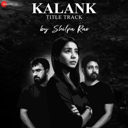 Kalank Title Track Shilpa Rao