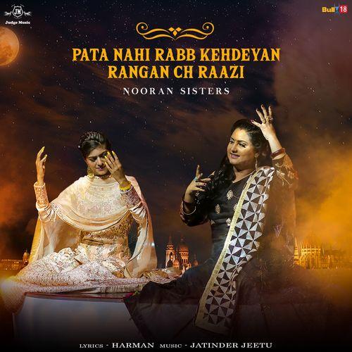 Pata Nahi Rabb Kehdeyan Rangan Ch Raazi Nooran Sisters