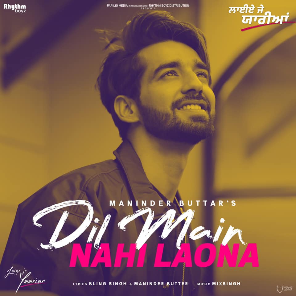 Dil Main Nahi Laona (Laiye Je Yaarian) Maninder Buttar