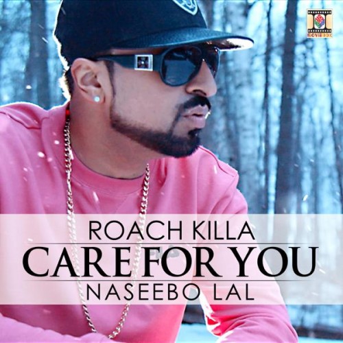 Care For You Roach Killa, Naseebo Lal