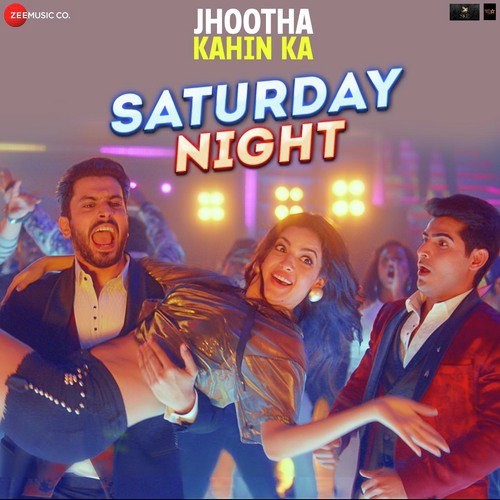 Saturday Night (Jhootha Kahin Ka) Neeraj Shridhar, Jyotica Tangri, Enbee