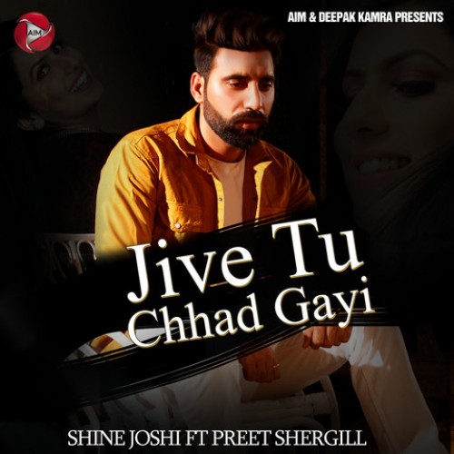 Jive Tu Chhad Gayi Shine Joshi