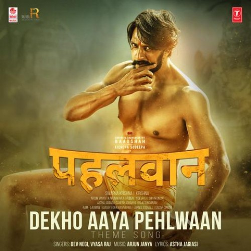 Dekho Aaya Pehlwaan (Pehlwaan) Dev Negi, Vyasa Raj