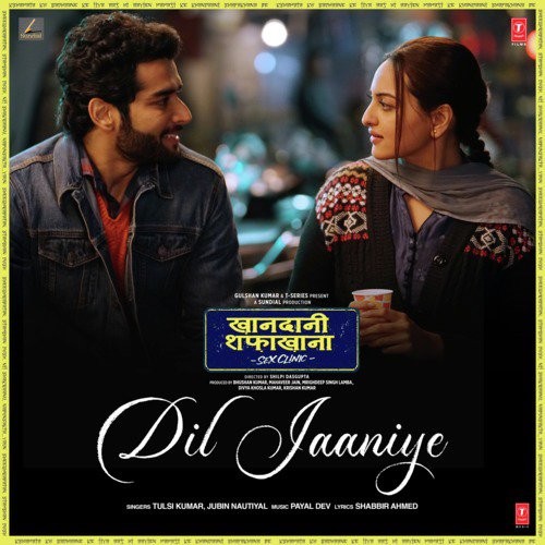 Dil Jaaniye From Khandaani Shafakhana Jubin Nautiyal, Tulsi Kumar