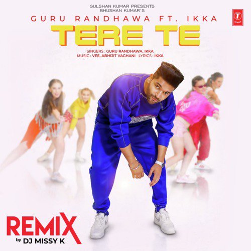 Tere Te Remix Guru Randhawa, DJ Missy K