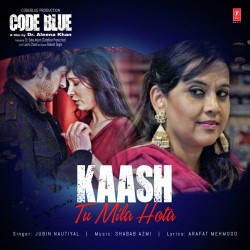 Kaash Tu Mila Hota (Code Blue) Jubin Nautiyal