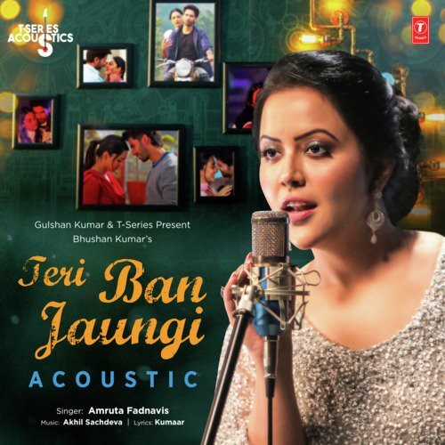 Teri Ban Jaungi Acoustic Amruta Fadnavis