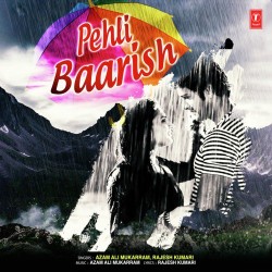 Pehli Baarish Azam Ali Mukarram, Rajesh Kumari