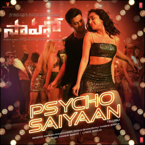 Psycho Saiyaan (Saaho) Anirudh Ravichander, Dhvani Bhanushali, Tanishk Bagchi