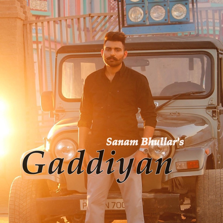 Gaddiyan Sanam Bhullar