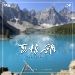 Tu Hi Ah The Prophec