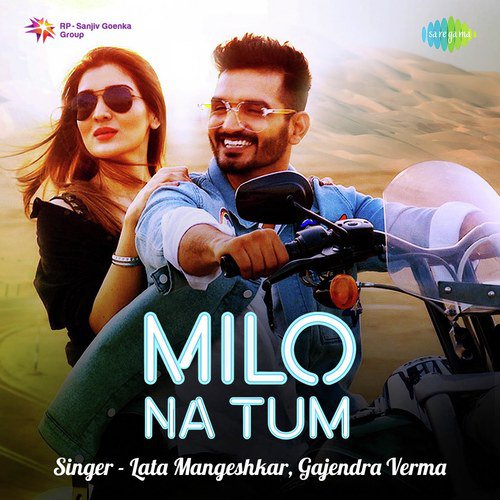 Milo Na Tum Lata Mangeshkar,Gajendra Verma