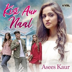 Kisi Aur Naal Asees Kaur