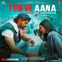 Tum Hi Ana (Marjaavaan) Jubin Nautiyal