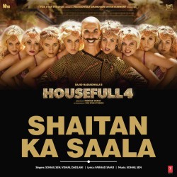 Shaitan Ka Saala (Housefull 4) Sohail Sen,Vishal Dadlani