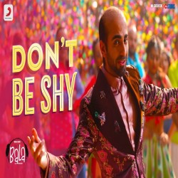 Dont Be Shy (Bala) Badshah,Shalmali Kholgade,Gurdeep Mehendi