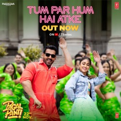 Tum Par Hum Hai Atke (Pagalpanti) Neha Kakkar,Mika Singh