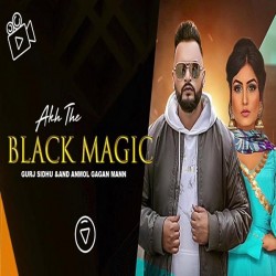 Akh The Black Magic Anmol Gagan Maan,Gurj Sidhu