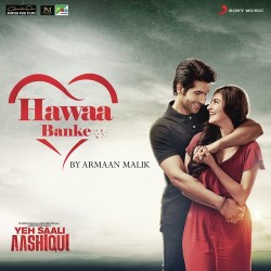 Hawaa Banke (Yeh Saali Aashiqui) Armaan Malik