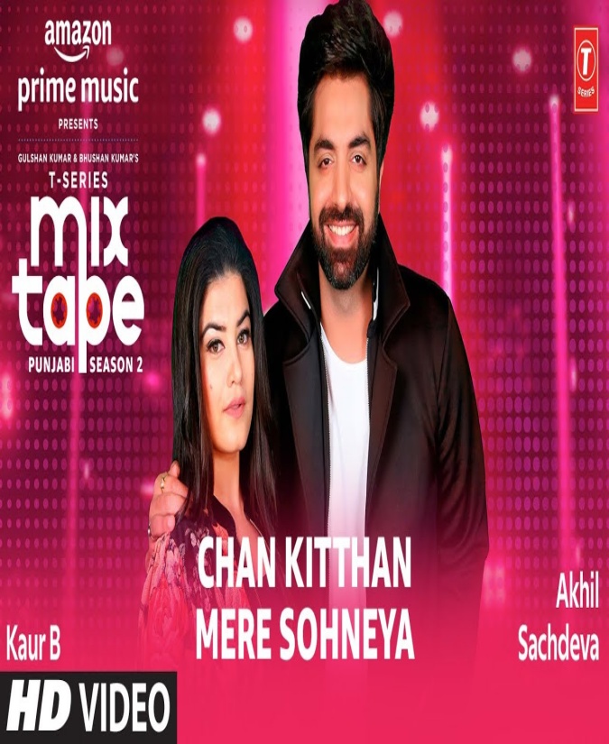 Chan Kitthan-Mere Sohneya Akhil Sachdeva, Kaur B