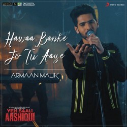 Hawaa Banke Jo Tu Aaye (Yeh Saali Aashiqui) Armaan Malik