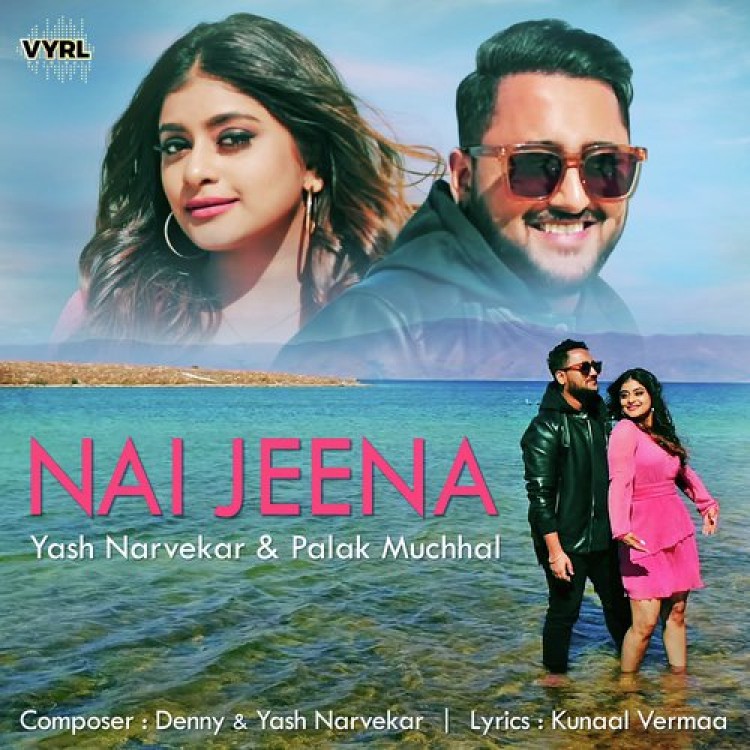 Nai Jeena Yash Narvekar,Palak Muchhal