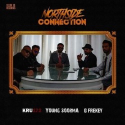 Northside Connection G frekey,Young Soorma,Kru172