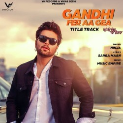 Gandhi Fer Aa Gea Title Track Ninja